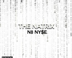 N8 Ny$e Releases “The Natrix” Album